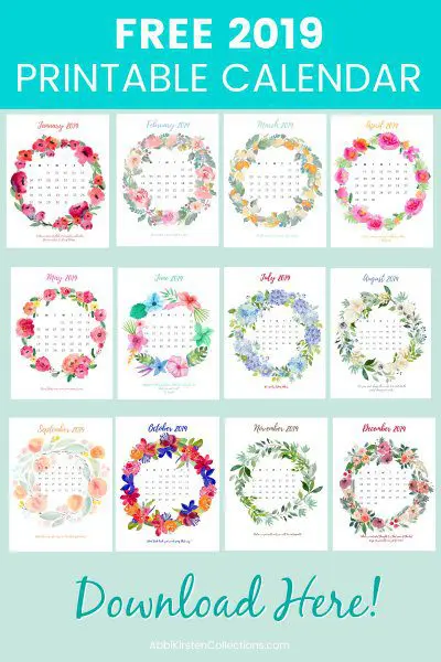 All twelve sheets of the free 2019 printable calendar are shown in this graphic. Each month has a bright flower wreath around the days. The text on the graphic reads, "Free 2019 printable calendar" and "Download here! abbikirstencollections.com."