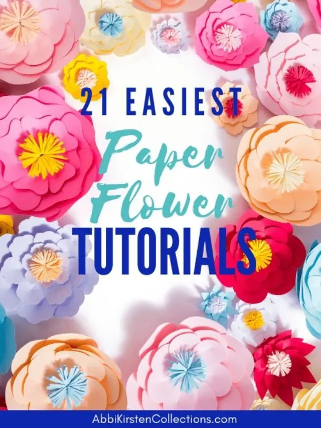 21 Easy Paper Flowers – The Best Flower Templates for Beginners Story