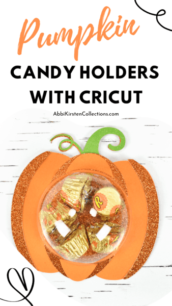 Pumpkin candy holder craft with Cricut for Fall. Make the pumpkin and turkey candy holder crafts as Thanksgiving treats and gifts!