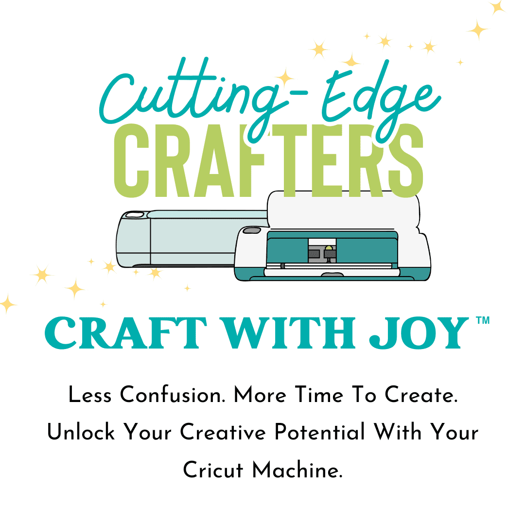 Cutting Edge Crafters course header that reads, Less confusion, More time to create.