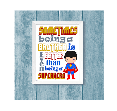 A white-framed decorative picture shows a cartoon version of a Superman-type hero in the corner and the text reads, "sometimes being a brother is even better than being a superhero.'