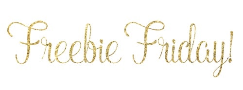 Giant, glittery gold "Freebie Friday" text on a white background. 

