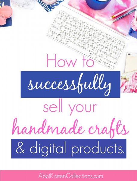 This Pinterest graphic in pink and blue shows an open laptop, pencils, and a white table. The words in the middle say, "How to successfully sell your handmade crafts & digital products."