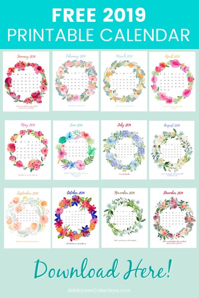 All twelve sheets of the free 2019 printable calendar are shown in this graphic. Each month has a bright flower wreath around the days. The text on the graphic reads, "Free 2019 printable calendar" and "Download here! abbikirstencollections.com."