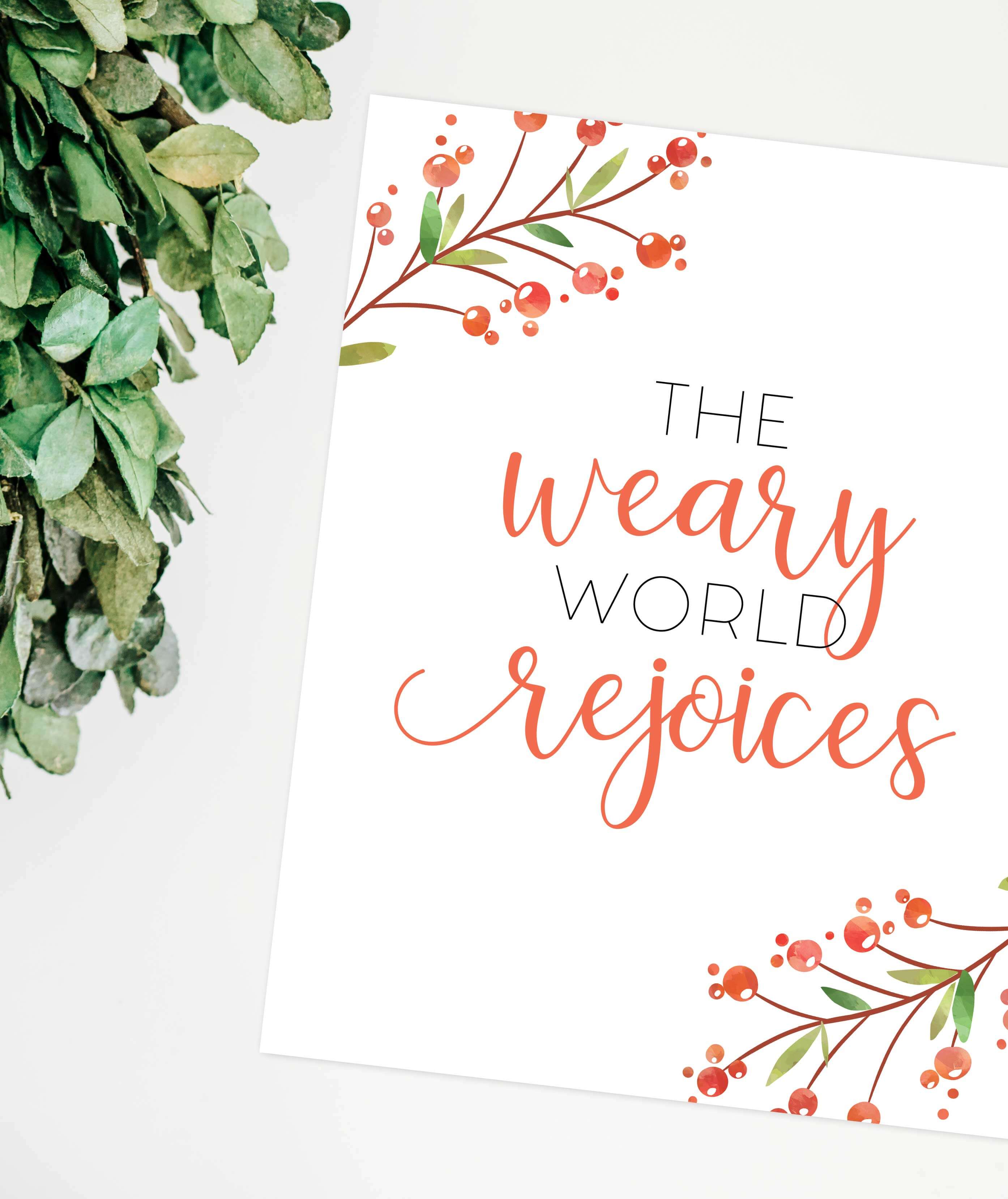 “The Weary World Rejoices” Christmas Printable