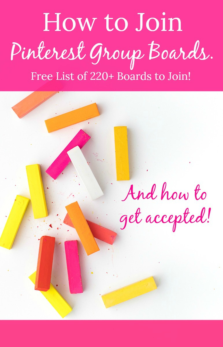 Pink, orange, yellow and white sticks of pastels on a white surface with image text overlay that reads "How to Join Pinterest Group Boards: Free List of 220+ Boards to Join! And how get accepted!"