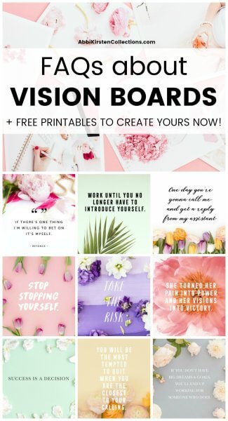 A graphic of multiple photo examples of quotes to use on a vision board. The text above says, "FAQs about vision boards + free printables to create yours now!"
