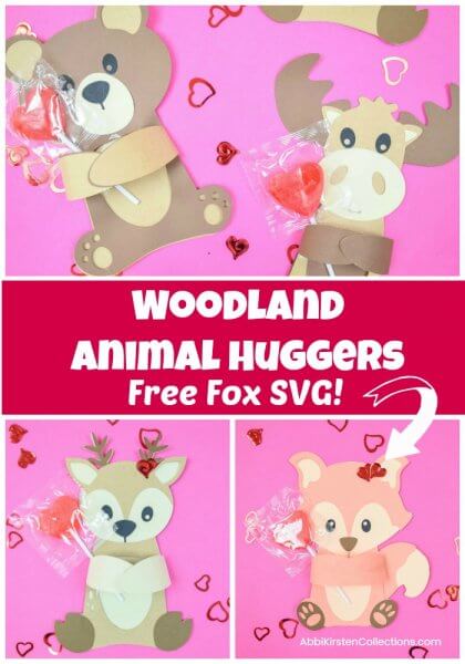 A bear, moose, squirrel and fox papercraft Valentine's Candy hugger lay on dark pink paper with a few small red heart confetti as decorations. The center of the graphic is red with white text that reads "Woodland Animal Huggers Free Fox SVG!"