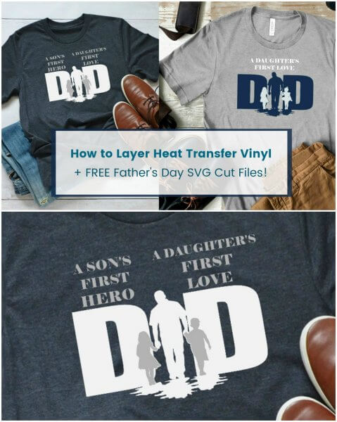 Multiple dark and light gray t-shirts customized for Father's Day using a cutting machine and heat transfer vinyl. The text between the images says "How To Layer Heat Transfer Vinyl + Free Father's Day SVG Cut Files!"
