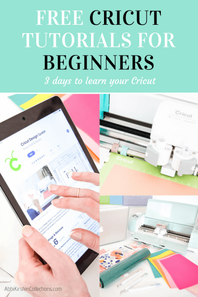 Free Cricut Tutorials for Beginners 3 day to learn your Cricut is written above three photos showing a woman using a tablet, and Cricut machines and Cricut supplies. 