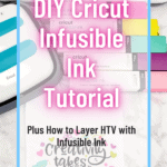 Cricut Infusible Ink Tutorial: Plus how to layer HTV with Infusible Ink