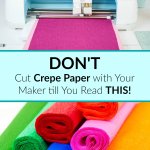 How to Cut Crepe Paper with Cricut