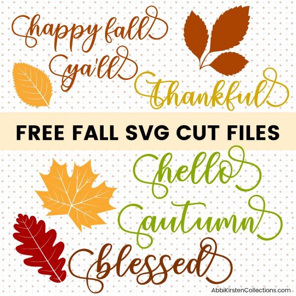 A white illustration with tiny brown polka dots act as the background to the illustrated fall leaves and scrolled Fall sayings like "Blessed" "Hello" and "Happy Fall Ya'll."  The center text reads "Free Fall SVG Cut Files."