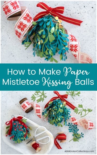 Two images show a DIY paper mistletoe Christmas kissing ball and all the supplies needed to make this fun and festive craft!