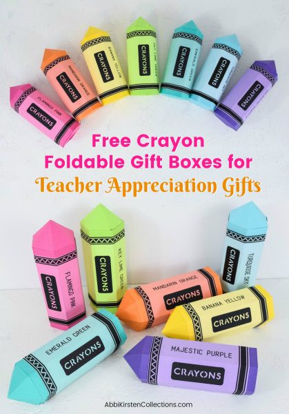 Free crayon foldable gift boxes for teacher appreciation gifts. A rainbow of paper crayon boxes arch across the top of the graphic. Other stand or lay beneath the text that says "Free Crayon Foldable Gift Boxes for Teacher Appreciation Gifts."