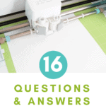 Cricut tutorials for beginners. 16 questions and answers every Cricut newbie asks.