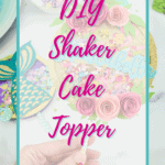 Shaker Cake Topper Tutorial