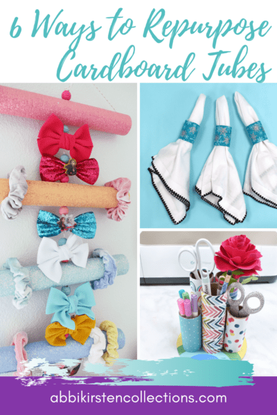 A three photo graphic showing carboard tube napkin rings, pen organizer, and a hair bow holder with the words "6 Ways To Repurpose Cardboard Tubes" written in teal cursive above them. 