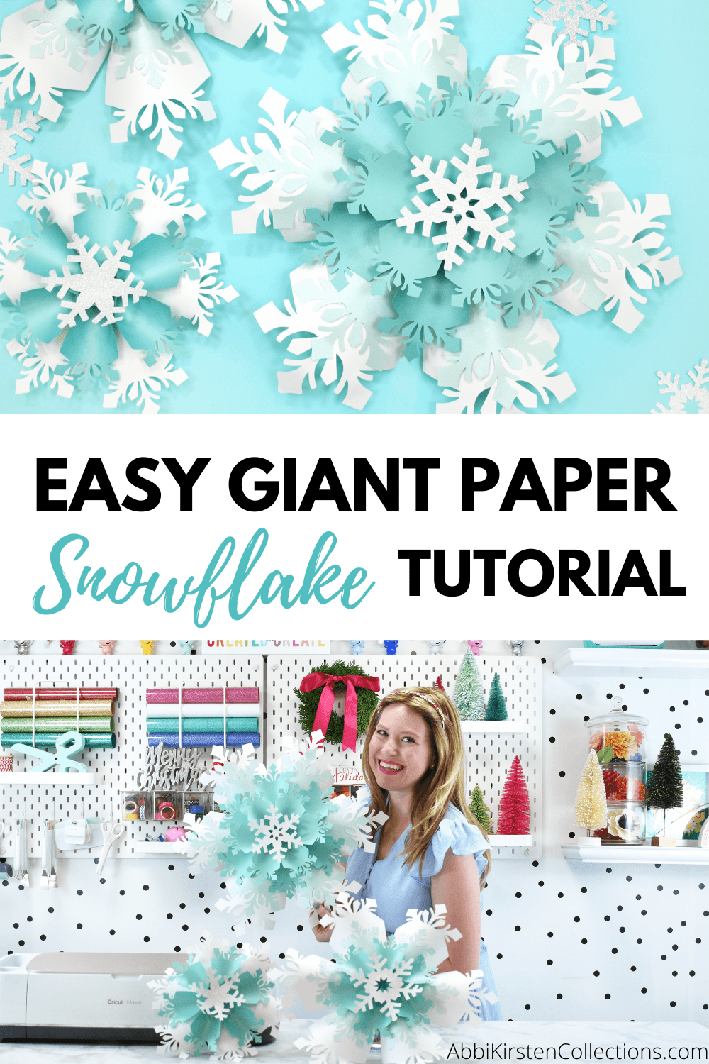 Two stacked images with text in between. The top image shows giant paper snowflakes on a light blue background. The bottom image shows Abbi in her craft room holding three giant paper snowflakes. Image text says "Easy giant paper snowflake tutorial"