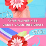 DIY Paper Flower Kiss Candy Valentines Craft – Free Printable Flower Templates and SVG Cut Files