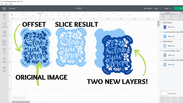 You can use Offset to make layers of cutouts. This picture is of Design Space, with three blue designs on it; the Offset original image, the slice result, and the two new layers. 