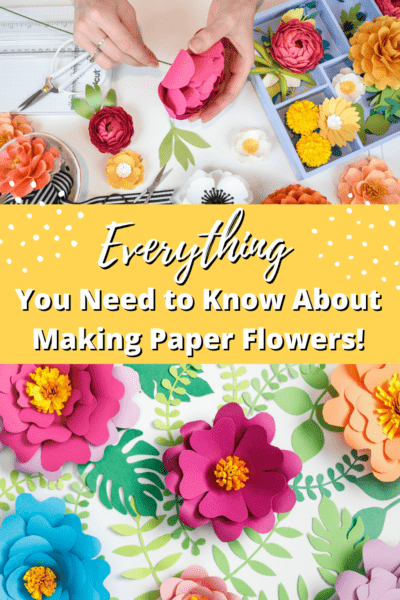 Two images showing the creation of a variety of paper flowers with a image text overlay that reads everything you need to know about making paper flowers. 
