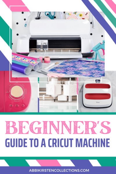"Beginner's guide to learning how to use a Cricut machine" is written on a colorful graphic featuring photos of a Cricut machine, EasyPress, supplies and more. 