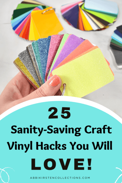 A graphic of a woman holding vinyl swatches with black text on a teal background. The text says "25 sanity-saving craft vinyl hacks you will love!" Learn all the tricks to using craft vinyl with your Cricut cutting machine! Make Cricut vinyl projects easier with these 25 hacks every cutting machine owner should know!