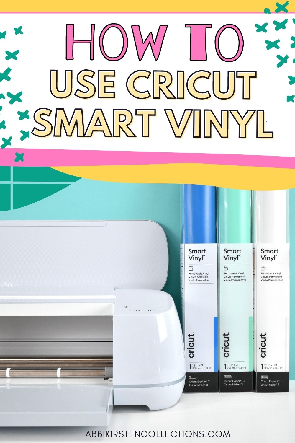 Cricut Maker 3 And Explore 3 Smart Vinyl Tutorial Story - Abbi Kirsten  Collections