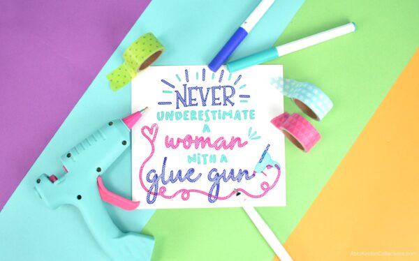 Never underestimate a woman with a glue gun. Funny crafter quotes. 