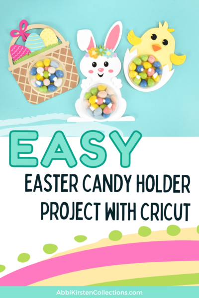 DIY candy holder Easter crafts for adults and kids. Download the free Easter egg SVG, bunny, and chick candy holder SVG cut files to make this craft by Abbi Kirsten Collections