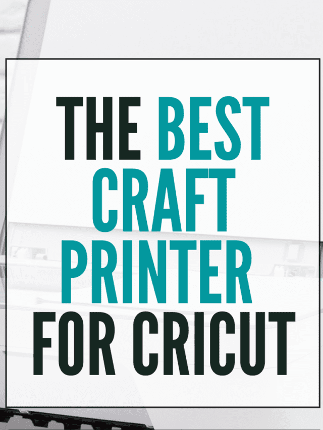 5 Best Printers to use with Cricut Machines Story