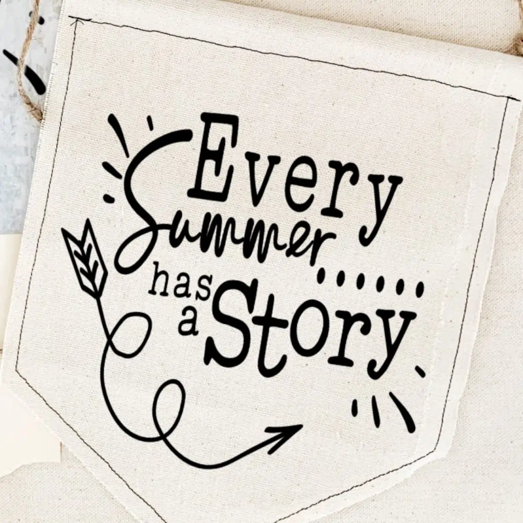 A banner flag made from linen has black writing that reads, "Every Summer Has a Story." This is one of many summer SVG files available for free in this round-up on Abbi Kirsten Collections.