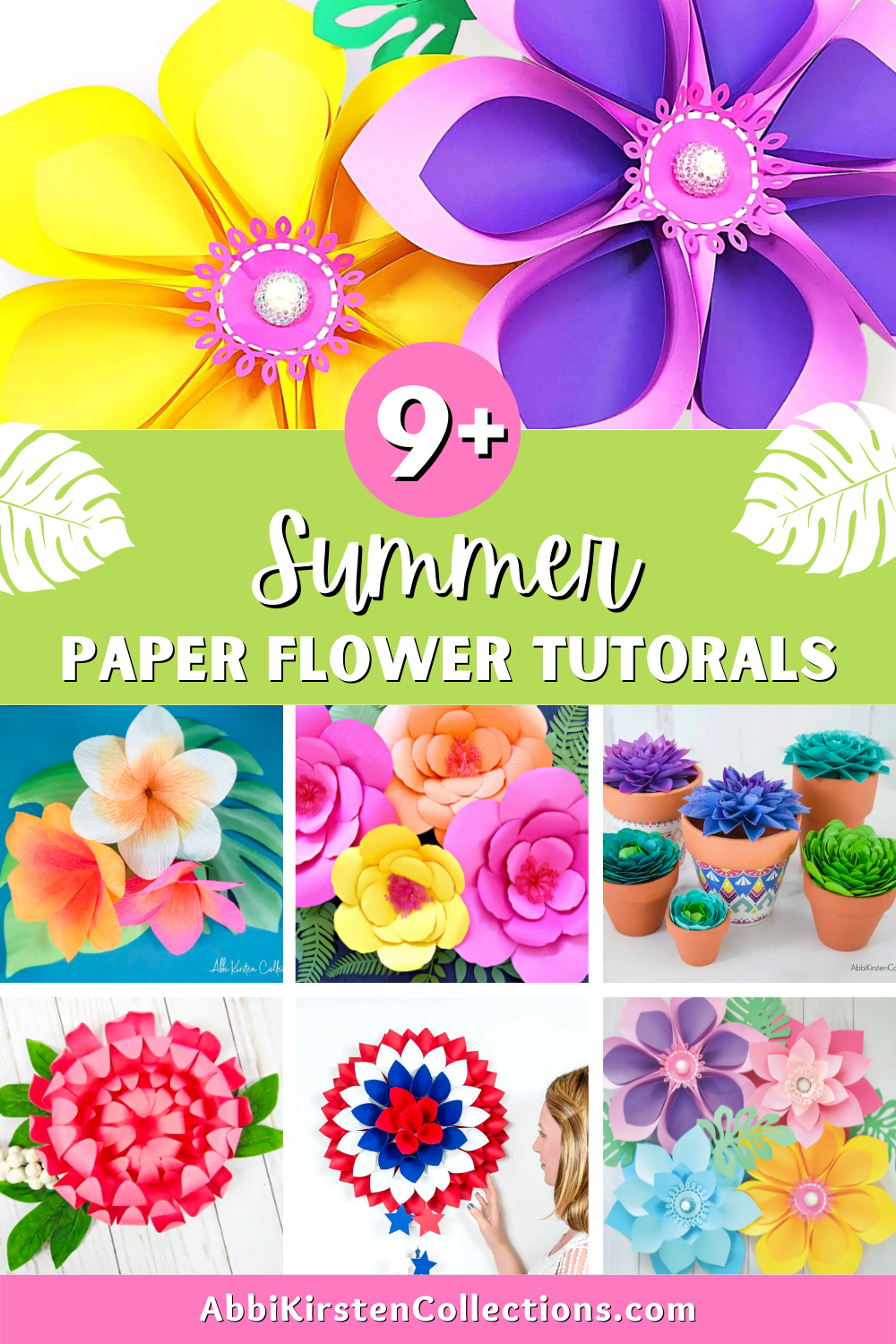 A graphic of six pictures of different summer paper flower crafts and a large picture on top featuring giant Hawaiian paper flowers. The text in the center reads, “Nine Plus Summer Paper Flower Tutorials.”
