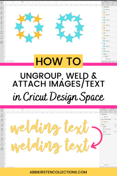 Screenshots of Design Space featuring blue and yellow stars in a circle and yellow text that says "welding text." Understand Cricut weld vs. attach in Design Space. Learn the difference between attaching, welding, and grouping objects and how to use each!