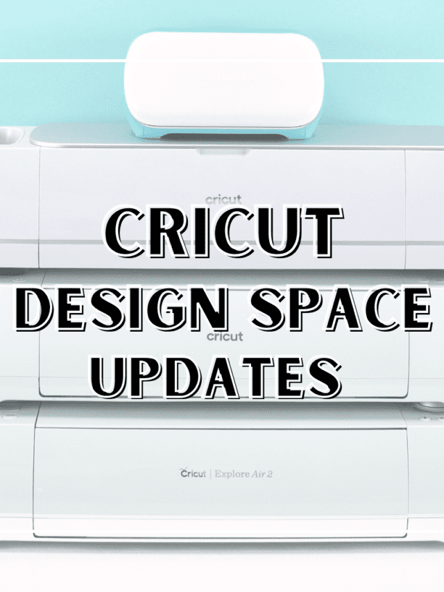 Cricut Design Space Software Updates: What You Need To Know Story