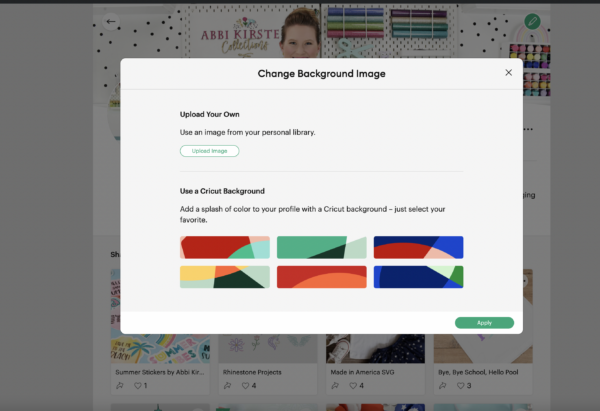 A Cricut Design Space profile is greyed  out in the background as a "Change Background Image" window, that shows the ability to upload your own picture., is open in the foreground. There are also colorful banner choices availabe in the design window. 
