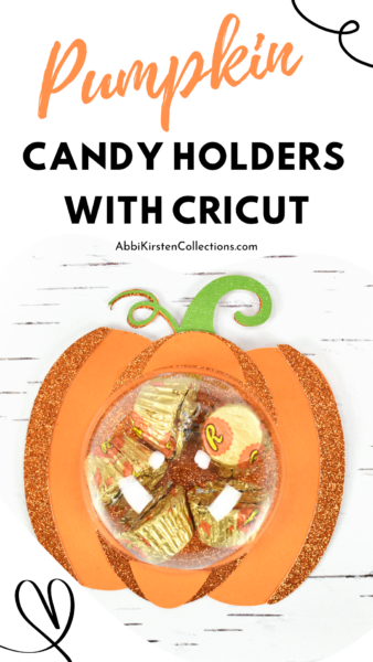 Pumpkin candy holder craft with Cricut for Fall. Make the pumpkin and turkey candy holder crafts as Thanksgiving treats and gifts!
