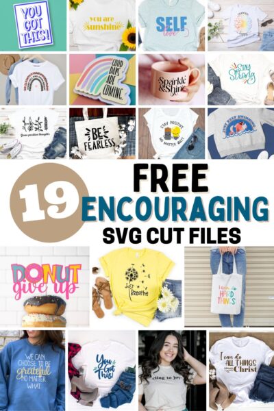 A graphic featuring multiple square photos of crafts with encouraging messages, such as t-shirts, mugs, and tote bags. The text in the middle reads, "19 Free Encouraging SVG files." 