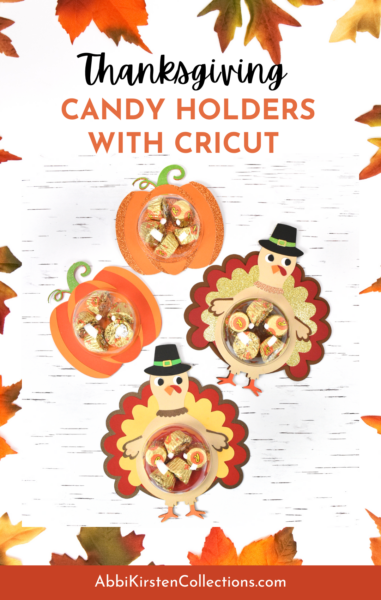 Pumpkin candy holder craft with Cricut for Fall. Make the pumpkin and turkey candy holder crafts as Thanksgiving treats and gifts!