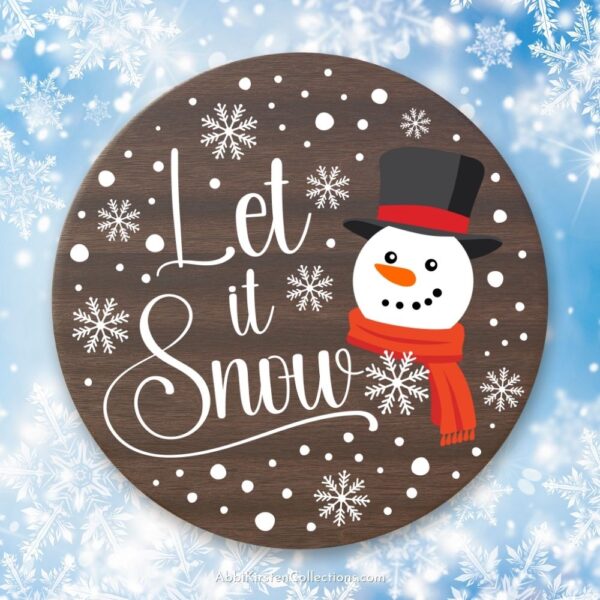 Let it snow wood sign with a snowman and snowflakes. Download the free SVG file. 