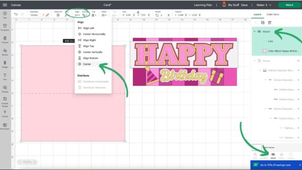 The birthday card template is on the canvas of Design Space. The alignment menu is open and an arrow points to the "center" option. Two additional arrows point to the attach option. 