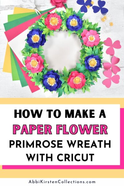 The image shows a colorful wreath and reads, how to make a paper flower primrose spring wreath